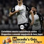 Corinthians mostra consistência contra Bragantino e emenda sequência de bons jogos