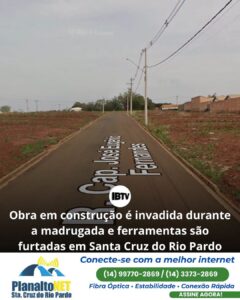Obra em construção é invadida durante a madrugada e ferramentas são furtadas em Santa Cruz do Rio Pardo